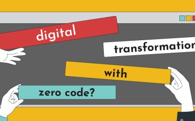 Now you need no-code for the digital transformation of your company