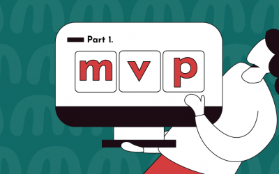 Minimum Viable Product (Part 1): What is an MVP, and why do you need it?