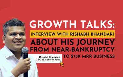 Growth Talks: Interview with Rishabh Bhandari about his journey from near-bankruptcy to $75K MRR business.