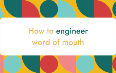 How to engineer word of mouth