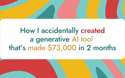 How I accidentally created a generative AI tool that’s made $73,000 in 2 months