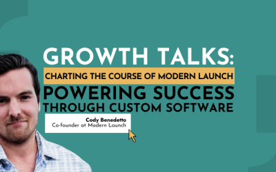 Growth Talks: Charting the Course of Modern Launch – Powering Success Through Custom Software