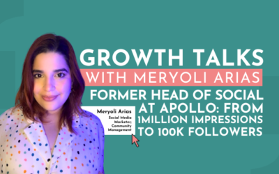 Growth talks with Meryoli Arias, former Head of Social at Apollo: From 1 million impressions to 100K followers